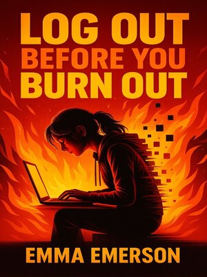 cover image of Log Out Before You Burn Out